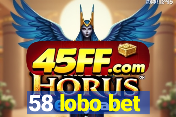 58 lobo bet